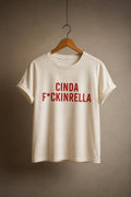 „Cinda F*ckinrella“ Statement Shirt – Unisex Graphic Tee