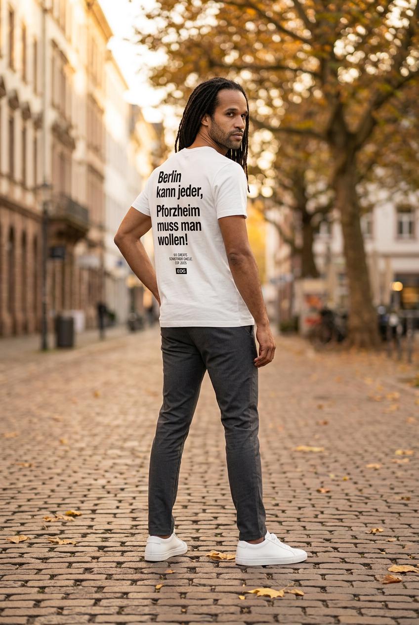 Pforzheim Shirt & Hoodie – „Berlin kann jeder, Pforzheim muss man wollen!“